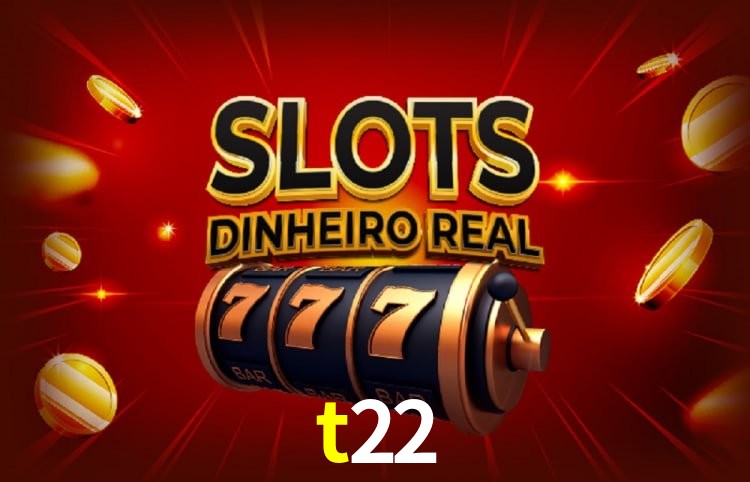 Sinta a adrenalina dos jogos de cassino com t22